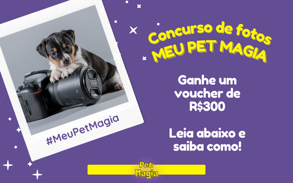 Quer ganhar R$ 300 em produtos da Pet Magia? Clique e descubra como!