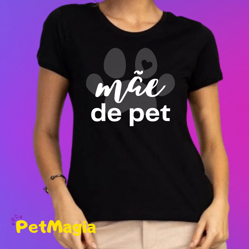 Camiseta Feminina - Mãe de Pet