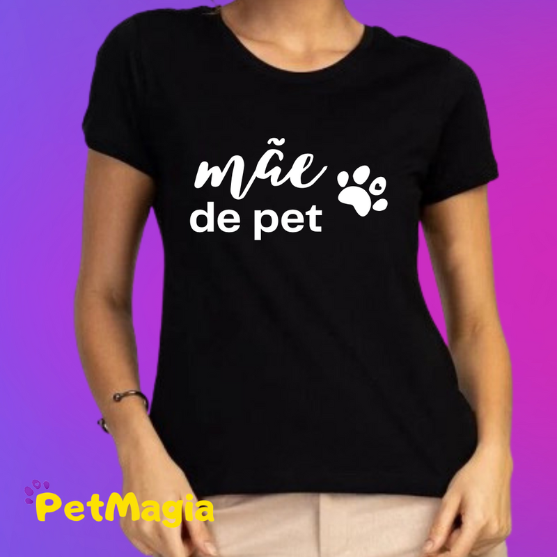 Camiseta Feminina - Mãe de Pet