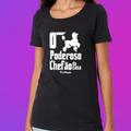 Camiseta Feminina "O Poderoso Chefão da Casa" - Estampa Poodle