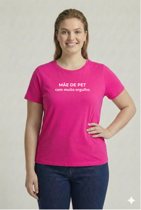 Camiseta Feminina "Mãe de Pet com muito orgulho"