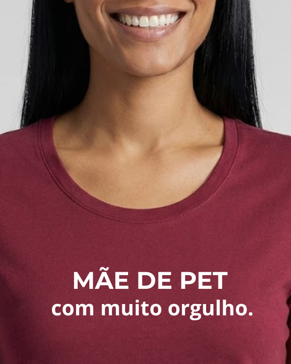 Camiseta Feminina "Mãe de Pet com muito orgulho"